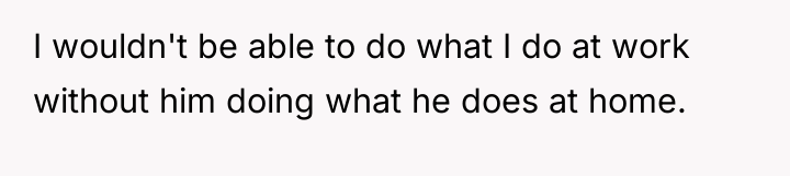 I wouldn't be able to do what I do at...