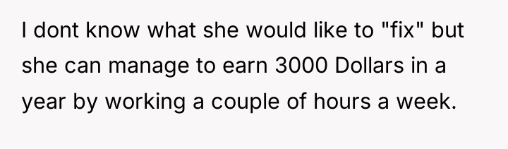 I dont know what she would like to "fix" but...