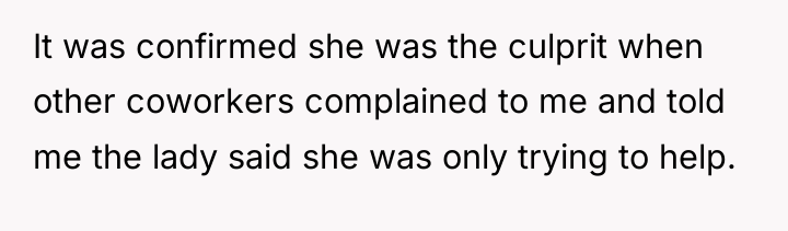 It was confirmed she was the culprit when other coworkers...