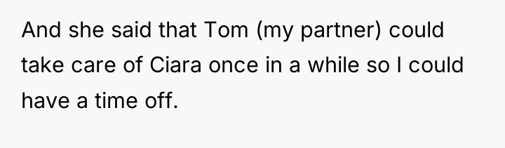 And she said that Tom (my partner) could take care...