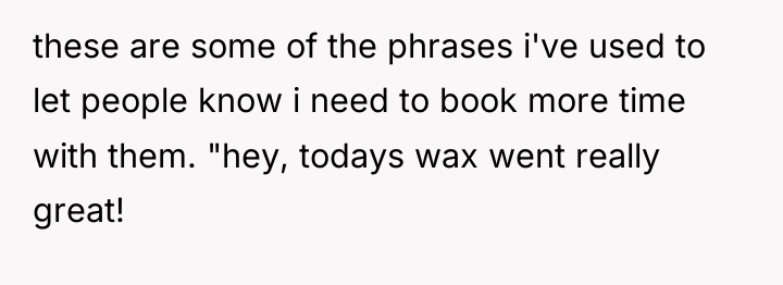 these are some of the phrases i've used to let...