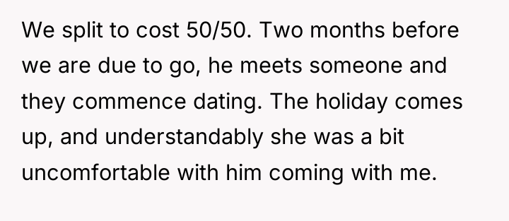 We split to cost 50/50. Two months before we are...