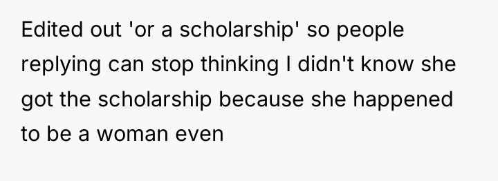 Edited out 'or a scholarship' so people replying can stop...