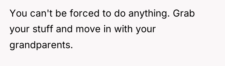 You can't be forced to do anything. Grab your stuff...