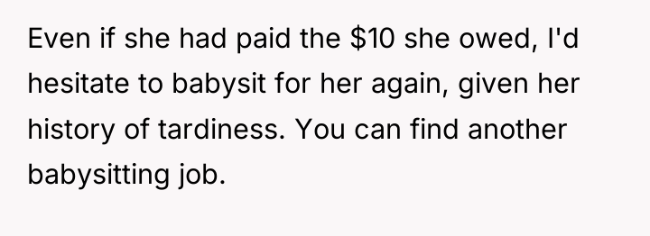 Even if she had paid the $10 she owed, I'd...