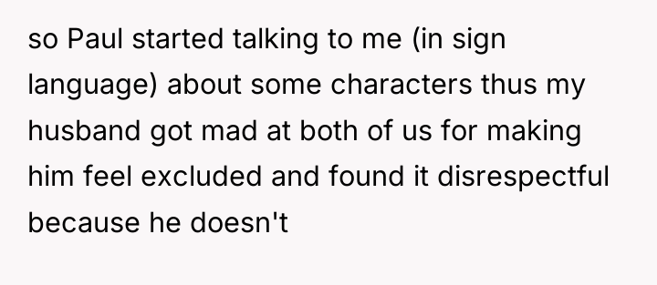 so Paul started talking to me (in sign language) about...