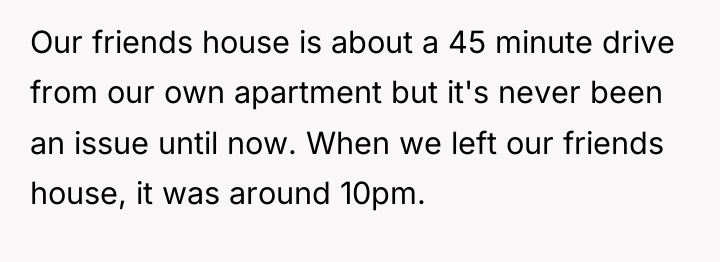 Our friends house is about a 45 minute drive from...