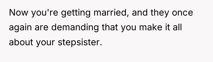 Now you're getting married, and they once again are demanding...