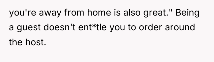 you're away from home is also great." Being a guest...