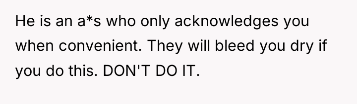 He is an a*s who only acknowledges you when convenient....
