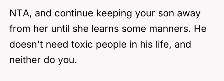 NTA, and continue keeping your son away from her until...