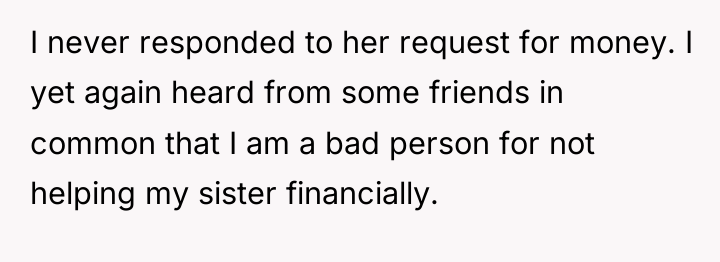 I never responded to her request for money. I yet...