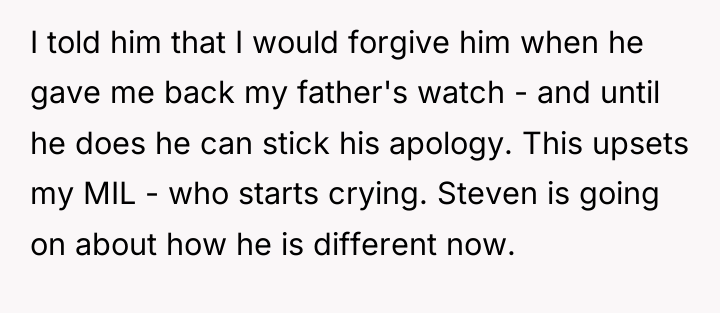 I told him that I would forgive him when he...