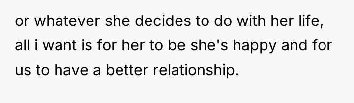 or whatever she decides to do with her life, all...