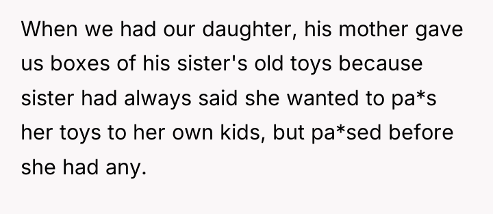 When we had our daughter, his mother gave us boxes...