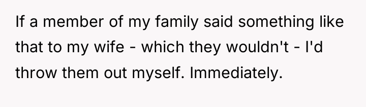 If a member of my family said something like that...