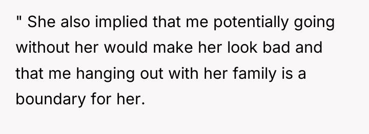 " She also implied that me potentially going without her...