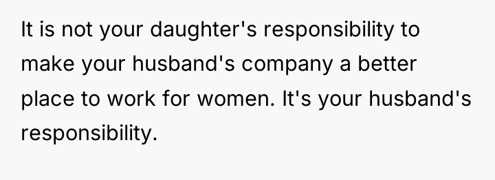 It is not your daughter's responsibility to make your husband's...