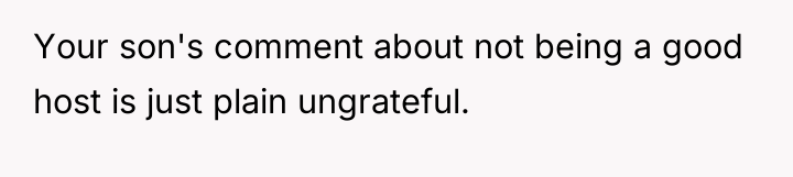 Your son's comment about not being a good host is...
