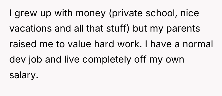 I grew up with money (private school, nice vacations and...