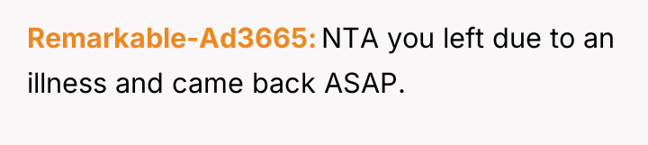 Remarkable-Ad3665 NTA you left due to an illness and came...