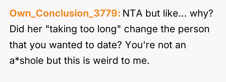 Own_Conclusion_3779 NTA but like... why? Did her "taking too long"...
