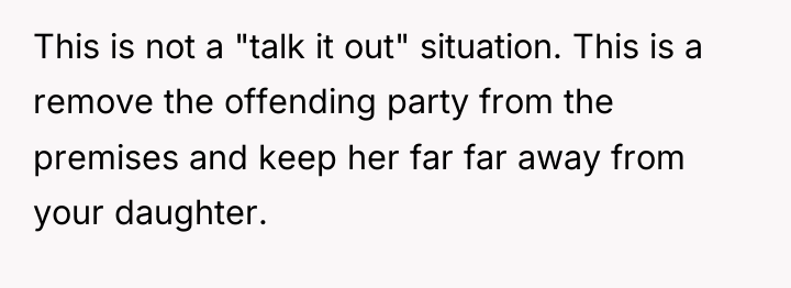 This is not a "talk it out" situation. This is...