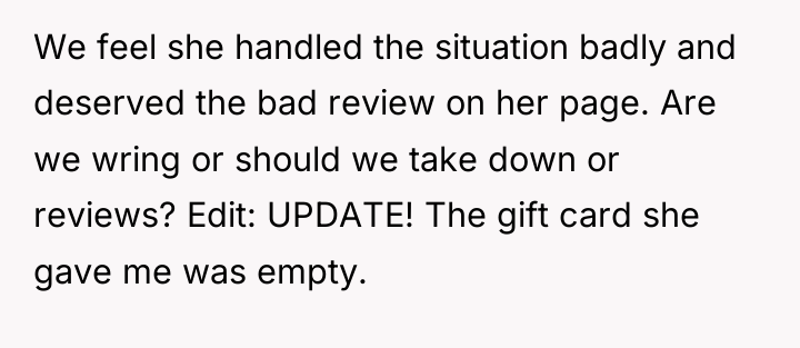 We feel she handled the situation badly and deserved the...