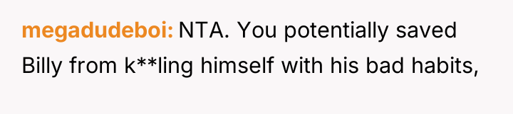 megadudeboi NTA. You potentially saved Billy from k**ling himself with...