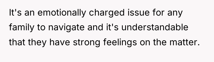 It's an emotionally charged issue for any family to navigate...