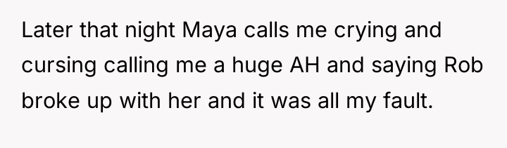 Later that night Maya calls me crying and cursing calling...