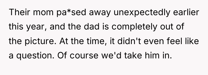 Their mom pa*sed away unexpectedly earlier this year, and the...