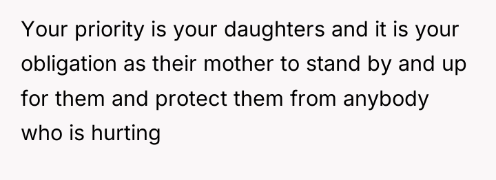 Your priority is your daughters and it is your obligation...