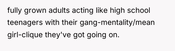 fully grown adults acting like high school teenagers with their...