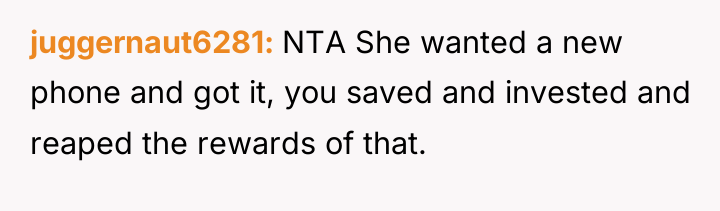 juggernaut6281 NTA She wanted a new phone and got it,...