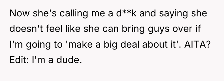 Now she's calling me a d**k and saying she doesn't...