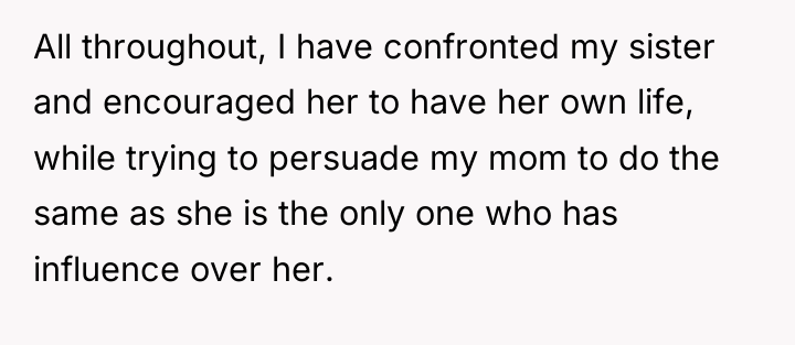 All throughout, I have confronted my sister and encouraged her...