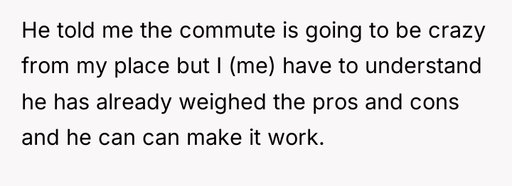 He told me the commute is going to be crazy...