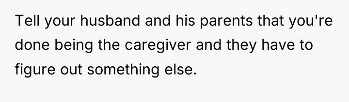 Tell your husband and his parents that you're done being...