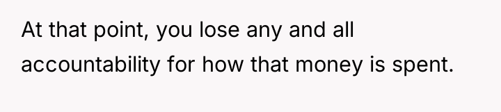 At that point, you lose any and all accountability for...