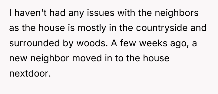 I haven't had any issues with the neighbors as the...