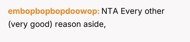 embopbopbopdoowop NTA Every other (very good) reason aside,
