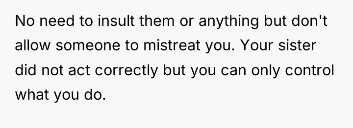 No need to insult them or anything but don't allow...