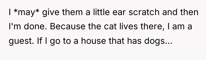 I *may* give them a little ear scratch and then...