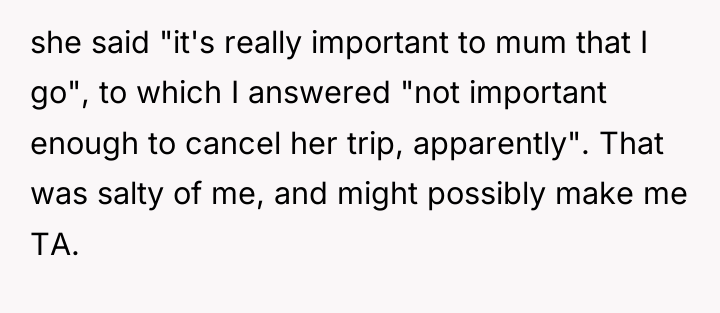 she said "it's really important to mum that I go",...