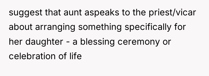 suggest that aunt aspeaks to the priest/vicar about arranging something...