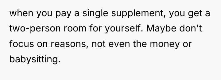 when you pay a single supplement, you get a two-person...