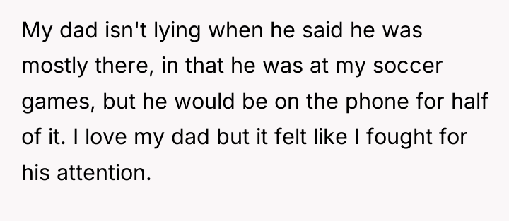 My dad isn't lying when he said he was mostly...