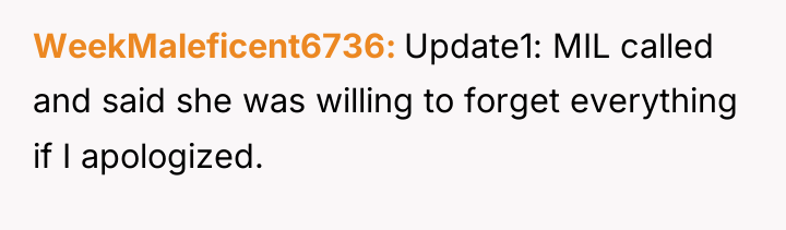WeekMaleficent6736 Update1: MIL called and said she was willing to...