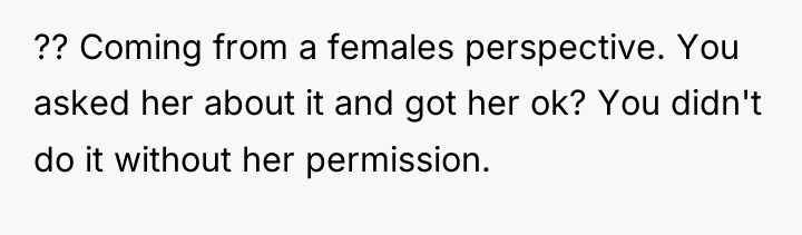 ?? Coming from a females perspective. You asked her about...